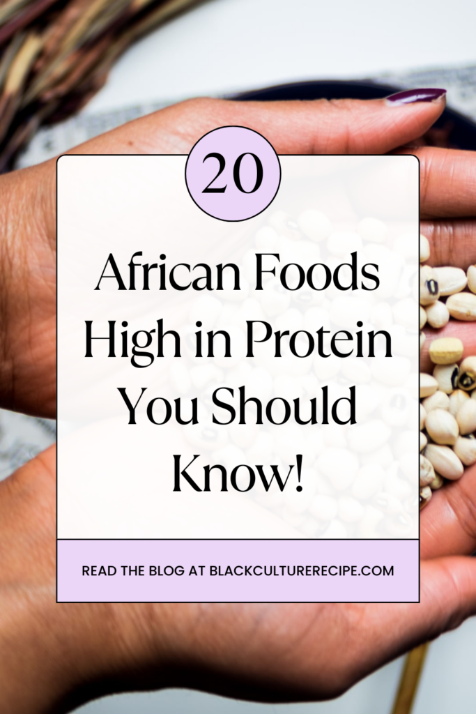 20 Healthy African Foods High in Protein