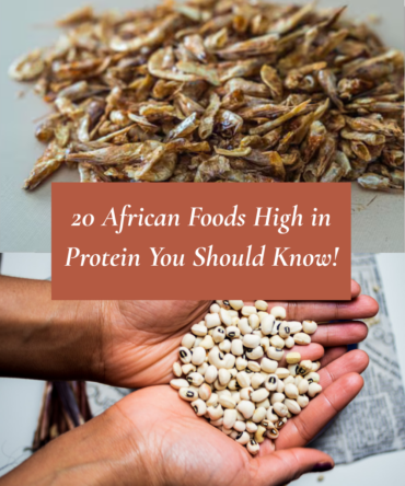 20 Healthy African Foods High in Protein